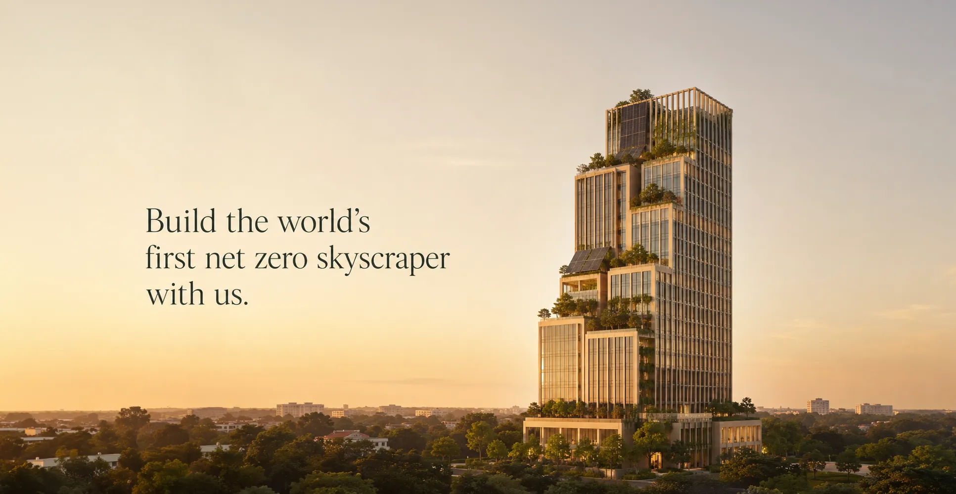 Build the world's first net zero skyscraper with us